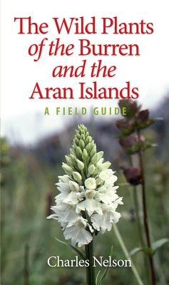Wild Plants of the Burren a the Aran Islands