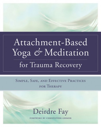 Attachment-Based Yoga a Meditation for Trauma Recovery