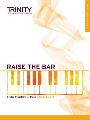 Raise the Bar Piano Book 1 (Initial–Grade 2)