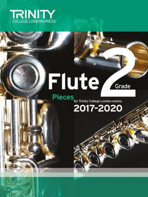 Trinity College London: Flute Exam Pieces Grade 2 2017-2020 (score a part)