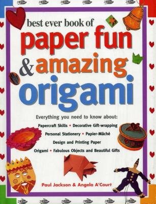 Best Ever Book of Paper Fun a Amazing Origami