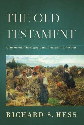 Old Testament Â– A Historical, Theological, and Critical Introduction