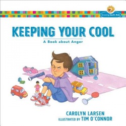 Keeping Your Cool Â– A Book about Anger