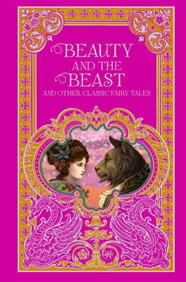 Beauty and the Beast and Other Classic Fairy Tales (Barnes a Noble Omnibus Leatherbound Classics)
