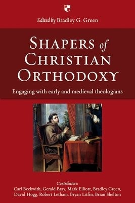 Shapers of Christian Orthodoxy