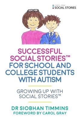 Successful Social StoriesÂ™ for School and College Students with Autism