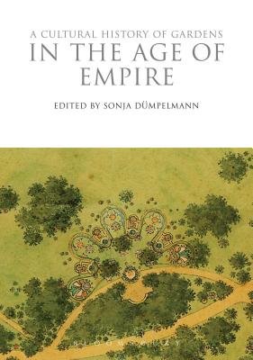 Cultural History of Gardens in the Age of Empire