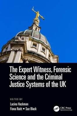 Expert Witness, Forensic Science, and the Criminal Justice Systems of the UK
