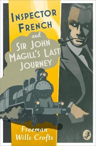 Inspector French: Sir John MagillÂ’s Last Journey