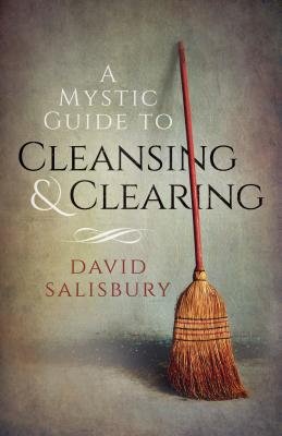 Mystic Guide to Cleansing a Clearing, A