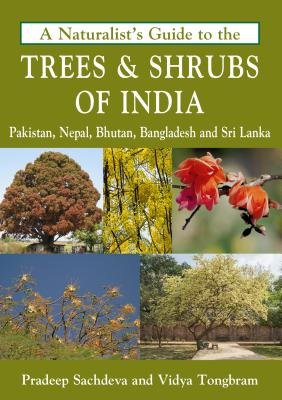 Naturalist's Guide to the Trees a Shrubs of India