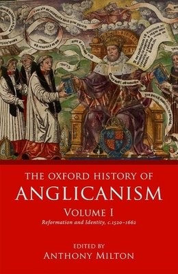 Oxford History of Anglicanism, Volume I