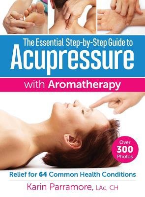 Essential Step-By-Step Guide to Acupressure with Aromatherapy Treatments