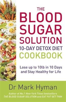 Blood Sugar Solution 10-Day Detox Diet Cookbook
