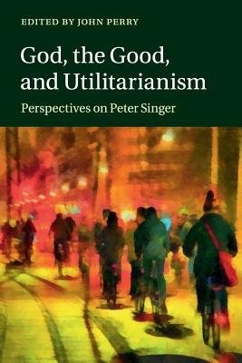God, the Good, and Utilitarianism