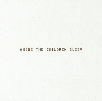 Where The Children Sleep