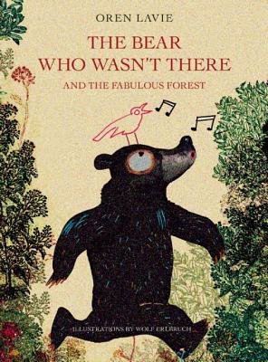 Bear Who Wasn't There and the Fabulous Forest