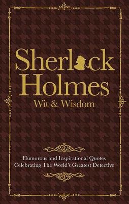 Wit a Wisdom of Sherlock Holmes