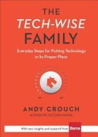 TechÂ–Wise Family Â– Everyday Steps for Putting Technology in Its Proper Place
