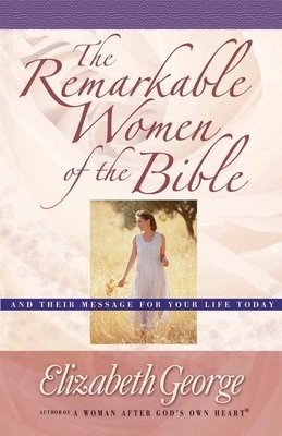 Remarkable Women of the Bible