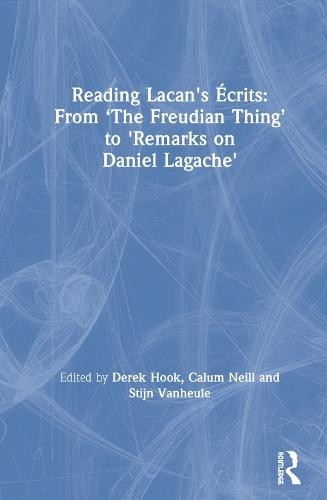 Reading Lacan's Ecrits: From ‘The Freudian Thing’ to 'Remarks on Daniel Lagache'