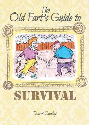 Old Fart's Guide to Survival