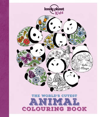 Lonely Planet Kids The World's Cutest Animal Colouring Book