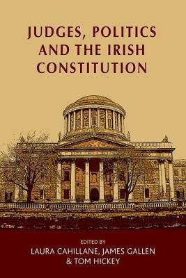 Judges, Politics and the Irish Constitution