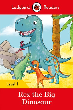 Ladybird Readers Level 1 - Rex the Big Dinosaur (ELT Graded Reader)