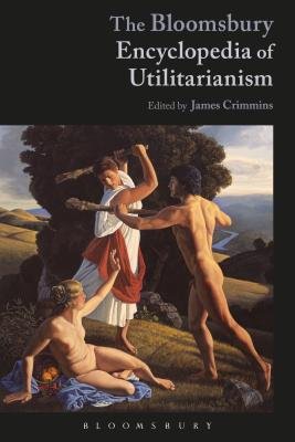 Bloomsbury Encyclopedia of Utilitarianism