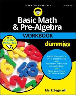 Basic Math a Pre-Algebra Workbook For Dummies with Online Practice