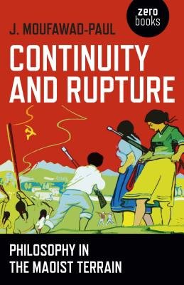 Continuity and Rupture Â– Philosophy in the Maoist Terrain