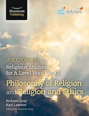 WJEC/Eduqas Religious Studies for A Level Year 1 a AS - Philosophy of Religion and Religion and Ethics