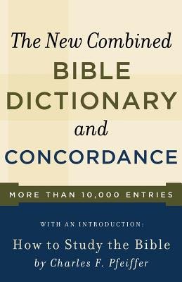 New Combined Bible Dictionary and Concordance