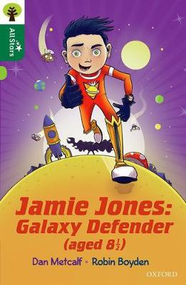 Oxford Reading Tree All Stars: Oxford Level 12 : Jamie Jones: Galaxy Defender (aged 8 )
