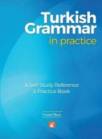 Turkish Grammar in Practice - A self-study reference a practice book