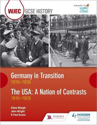 WJEC GCSE History: Germany in Transition, 1919Â–1939 and the USA: A Nation of Contrasts, 1910Â–1929