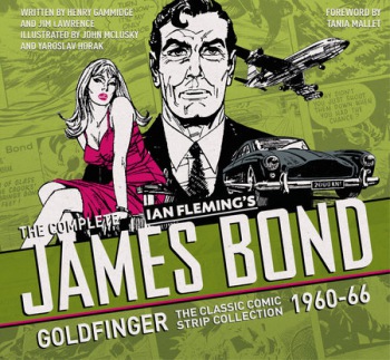 Complete James Bond: Goldfinger - The Classic Comic Strip Collection 1960-66