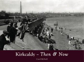 Kirkcaldy Then a Now