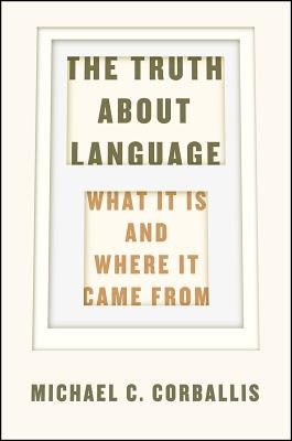 Truth about Language – What It Is and Where It Came From