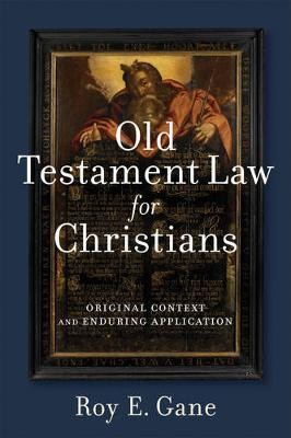 Old Testament Law for Christians Â– Original Context and Enduring Application