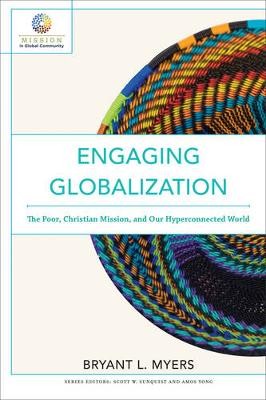 Engaging Globalization – The Poor, Christian Mission, and Our Hyperconnected World