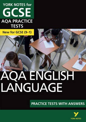 AQA English Language Practice Tests with Answers: York Notes for GCSE the best way to practise and feel ready for and 2023 and 2024 exams and assessme