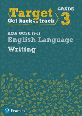 Target Grade 3 Writing AQA GCSE (9-1) English Language Workbook