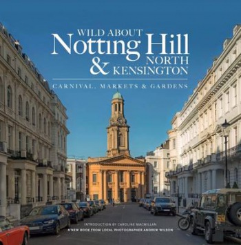 Wild About Notting Hill a North Kensington