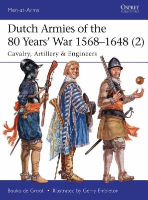 Dutch Armies of the 80 YearsÂ’ War 1568Â–1648 (2)