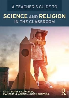 TeacherÂ’s Guide to Science and Religion in the Classroom