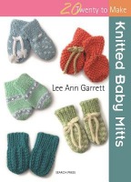 20 to Knit: Knitted Baby Mitts
