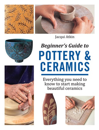 Beginner's Guide to Pottery a Ceramics