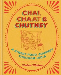 Chai, Chaat a Chutney